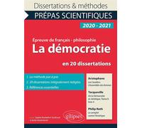 La démocratie en 20 dissertations. Aristophane, Les Cavaliers, L'Assemblée des femmes - Tocqueville, De la Démocratie en Amérique, Tome II, livre 4 - Philip Roth, Le complot contre l'Amérique. Épreuve