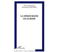 La démocratie en Europe - Dominique Damamme - L'harmattan - broché - Actes