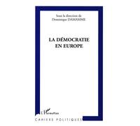 La démocratie en Europe - Dominique Damamme - L'harmattan - broché - Actes