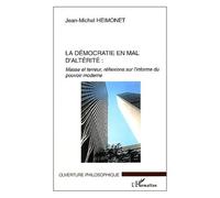 La démocratie en mal d'altérité Masse et terreur, réflexions sur l'informe du pouvoir moderne - Jean-Michel Heimonet - L'harmattan - broché - Etude