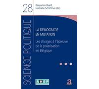 La démocratie en mutation Les clivages à l’épreuve de la polarisation en Belgique - Benjamin Biard - Academia Eds - broché - Essai