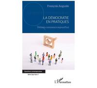 La Démocratie En Pratiques - Demain Commence Aujourd'hui