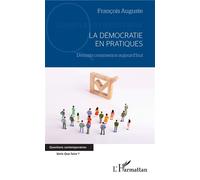 La démocratie en pratiques Demain commence aujourd'hui - Auguste François - L'harmattan - broché - Essai