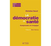 La démocratie en santé Comprendre et s'engager - Christian Saout - Presses Ehesp - broché - Essai