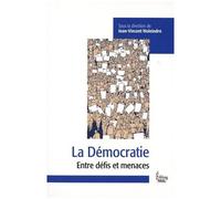 La Démocratie - Entre Défis Et Menaces