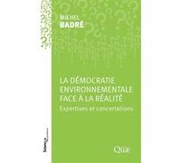 La démocratie environnementale face à la réalité: Expertises et concertations