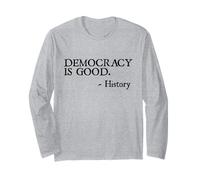 La démocratie est Bonne - Idée radicale Vérité intemporelle Manche Longue