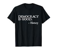 La démocratie est Bonne - Idée radicale Vérité intemporelle T-Shirt