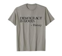 La démocratie est Bonne - Idée radicale Vérité intemporelle T-Shirt