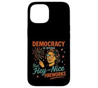 La démocratie est en train de mourir, mais beau feu d'artifice patriotique du 4 juillet Coque pour iPhone 15