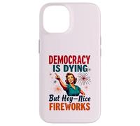 La démocratie est en train de mourir, mais feux d'artifice cool : 4 juillet, femmes et filles Coque pour iPhone 14