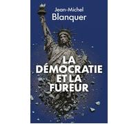 La Démocratie et la fureur - Jean-Michel Blanquer - Plon - broché - Essai