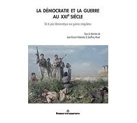 La démocratie et la guerre au XXIe siècle: De la paix démocratique aux guerres irrégulières