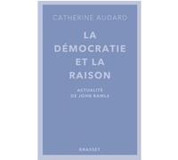 La démocratie et la raison: Actualités de John Rawls