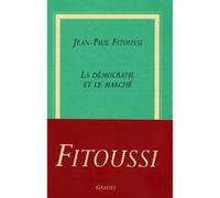 La démocratie et le marché Jean-Paul Fitoussi (Auteur)