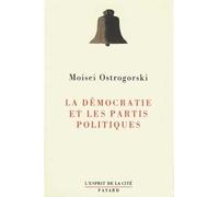 La Démocratie et les partis politiques - - Moisei Ostrogorski - Fayard - Livre