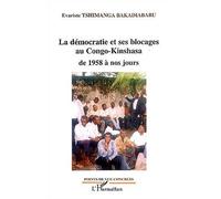 La démocratie et ses blocages au Congo-Kinshasa de 1958 à nos jours - Evariste Tshimanga Bakadiababu - L'harmattan - broché - Etude