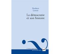 La démocratie et son histoire De Montesquieu à Tocqueville - Norbert Lenoir - Puf - broché - Essai