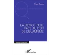 La Démocratie face au défi de l'islamisme - Evano Roger - L'harmattan - broché - Essai