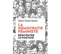 Marie-Cécile Naves – La démocratie féministe – Éditions Calmann-Lévy
