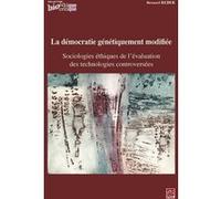 La démocratie génétique modifiée : sociologies éthiques de l’évaluation des technologies controversées