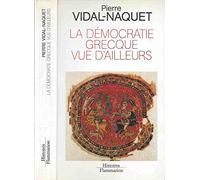 P. Vidal-Naquet – La Démocratie grecque vue d'ailleurs – Essais d'historiographie ancienne et moderne
