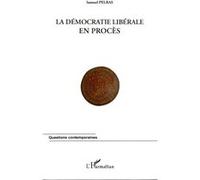La démocratie libérale en procès - Samuel Pelras - L'harmattan - broché - Essai