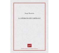 La démocratie libérale Histoire generale des systemes politiques - Serge Berstein - Puf - broché - Etude