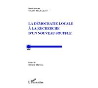 La démocratie locale à la recherche d'un nouveau souffle - Anne Marceau - L'harmattan - broché - Etude