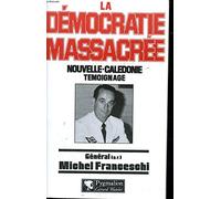 LA DEMOCRATIE MASSACREE: - CONSENSUS OU MYSTIFICATION A NOUMEA ? L'AVENIR DE TOUS NOS TERRITOIRES D'OUTRE