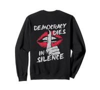 La démocratie Meurt en Silence, Militant protestataire, lèvres grunges Sweatshirt
