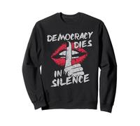 La démocratie Meurt en Silence, Militant protestataire, lèvres grunges Sweatshirt