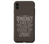La démocratie Meurt en Silence Parlez Alors Que C'est Encore légal Coque pour iPhone XS Max