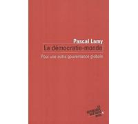 La démocratie-monde : Pour une autre gouvernance globale