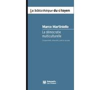 La Démocratie multiculturelle - Nouvelle édition entièrement - Marco Martiniello - Presses De Sciences Po - broché - Essai