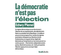 La démocratie n'est pas l'élection - Edwy Plenel - Seuil - broché - Essai