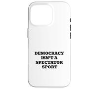 La démocratie n'est Pas Un Sport de spectateur Coque pour iPhone 16 Pro