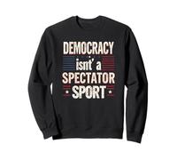 La démocratie n'est Pas Un Sport de spectateur drôle Sweatshirt