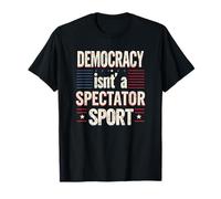 La démocratie n'est Pas Un Sport de spectateur drôle T-Shirt