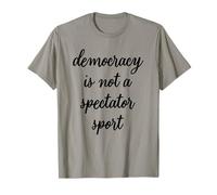 La démocratie n'est Pas Un Sport de spectateur T-Shirt