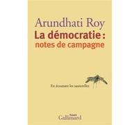 Arundhati Roy – La démocratie : notes de campagne – En écoutant les sauterelles – Broché