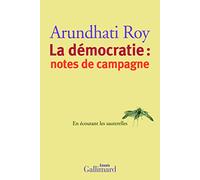 La démocratie : notes de campagne Arundhati Roy (Auteur), Claude Demanuelli (Traduction)