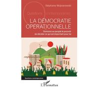 La démocratie opérationnelle: Donnons au peuple le pouvoir de décider ce qui est important pour lui
