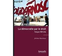 La démocratie par le droit: Pologne 1989-2015