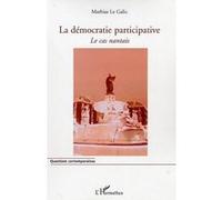 Mathias Le Galic – La démocratie participative – Le cas nantais – Broché