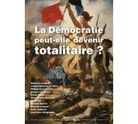 LA DEMOCRATIE PEUT-ELLE DEVENIR TOTALITAIRE?