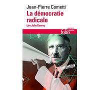 La démocratie radicale: Lire John Dewey