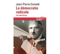 La démocratie radicale Lire John Dewey - Jean-Pierre Cometti - Gallimard - Poche - Essai