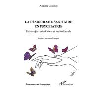 La démocratie sanitaire en psychiatrie: Entre enjeux relationnels et institutionnels
