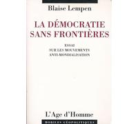 La Démocratie Sans Frontières : Essais Sur Les Mouvements Anti-Mondialisation